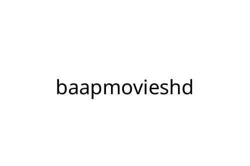 baapmovieshd