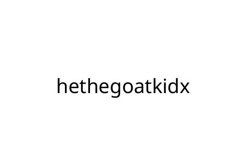 hethegoatkidx