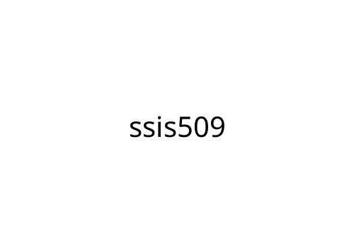ssis509