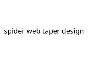 spider web taper design