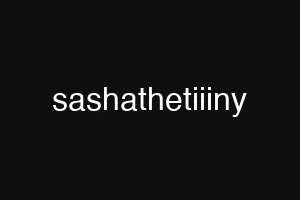 sashathetiiiny