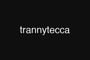 trannytecca