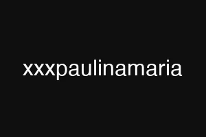 xxxpaulinamaria