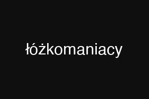 łóżkomaniacy